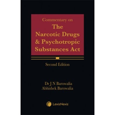 Universal's Commentary on The Narcotic Drugs & Psychotropic Substances Act with Latest Case Law by J N Barowalia & Abhishek Barowalia Reprint Edition 2025