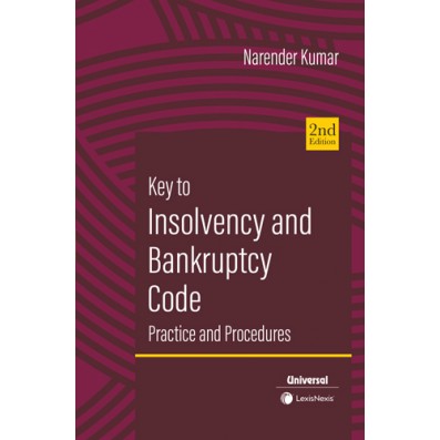 LexisNexis Key to Insolvency And Bankruptcy Code Practice and Procedures by Narender Kumar Edition 2024