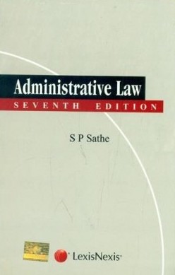 Lexis Nexis Administrative Law by SP Sathe Edition 2024