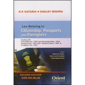 Orient Publishing Company Law Relating to Citizenship Passports and Foreigners by R P Kataria & Sanjay Mishra 2nd Edition Reprint 2026
