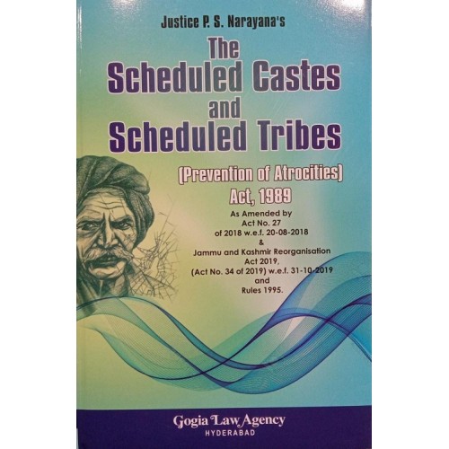Gogia's The Scheduled Castes and Scheduled Tribes (Prevention of Atrocities Act 1989) by P S Narayana Edition 2025