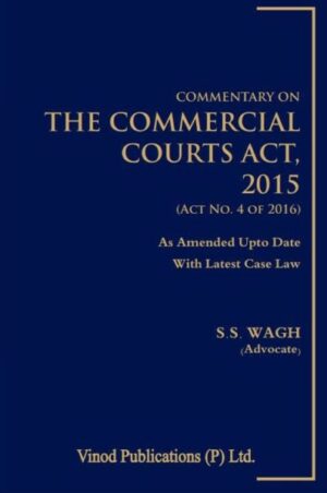 Vinod Publications Commentary on The Commercial Courts Act, 2015 by S.S. Wagh Edition 2023