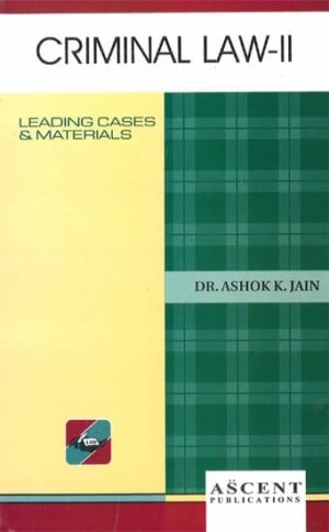 Ascent Publication Criminal Law - II by ASHOK K JAIN Edition 2023