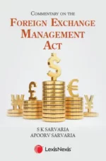 Lexis Nexis Commentary on The Foreign Exchange Management Act by S K Sarvaria and Apoorv Sarvaria Edition 2023