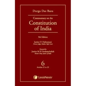 Lexis Nexis DURGA DAS BASU Commentary on The Constitution of India 6 Articles 25 to 35 Reprint Edition 2025