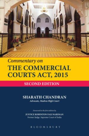 Bloomsbury Commentary on The Commercial Courts Act, 2015 by Sharath Chandran Edition 2022
