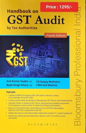 Bloomsbury Handbook on GST AUDIT by Tax Authorities by ANIL KUMAR GUPTA, BALJIT SINGH KHARA CS SANJAY MALHOTRA CMA ANIL SHARMA Edition 2024