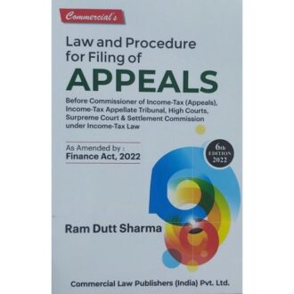Commercial's Law and Procedure of Filing of Appeals by RAM DUTT SHARMA Edition 2022