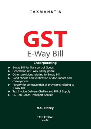 Taxmann GST E-Way Bill by VS DATEY Edition 2023