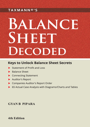 Taxmann's Balance Sheet Decoded Keys to Unlock Balance Sheet Secrets by G.C PIPARA Edition 2023