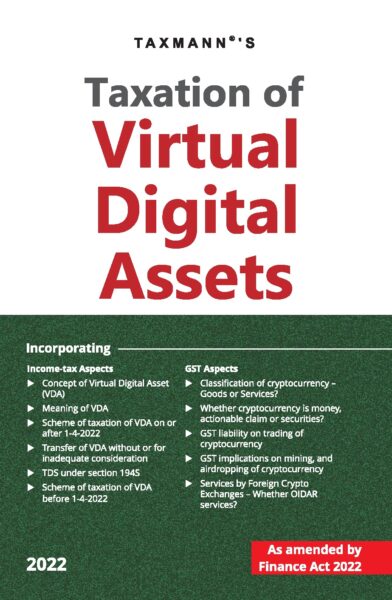 Taxmann Taxation of Virtual Digital Assets As amended by Finance Act 2022 Edition 2022