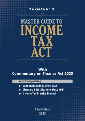 Taxmann Master Guide To Income Tax Act Edition April 2023