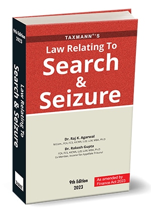 Taxmann Law The Relating to Search & Seizure by Raj K Agarwal & Rakesh Gupta Edition 2023