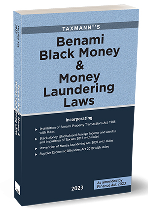 Taxmann's Benami Black Money & Money Laundering Laws Edition 2023