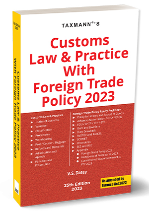 Taxmann's Customs Law & Practice with Foreign Trade Policy 2023 by V S DATEY Edition 2023