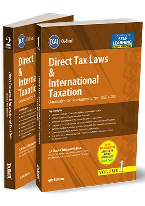 Taxmann's Direct Tax Laws & International Taxation for CA Final Set of 2 Vols by RAVI CHHAWCHHARIA Applicable for Assessment Year 2024-25