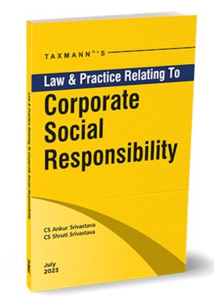 Taxmann Law & Practice Relating To Corporate Social Responsibility by Ankur Srivastava, Shruti Srivastava Edition 2023