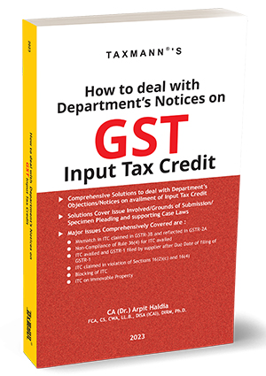 Taxmann How to Deal with Department's Notices on GST Input Tax Credit by Arpita Haldia Edition 2023