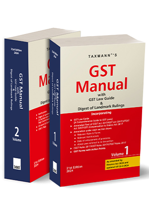 Taxmann GST Manual With GST Law Guide & Digest of Landmark Rulings As Amended by Finance Act 2024 (Set of 2 Vols) Edition 2024