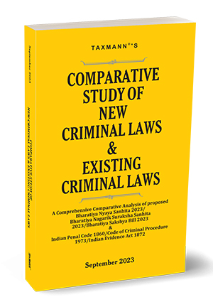 Taxmann Comparative Study of New Criminal Laws & Existing Criminal Laws Edition 2023