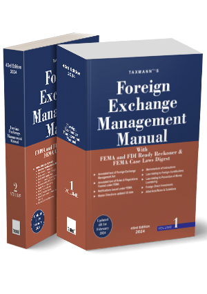 Taxmann's Foreign Exchange Management Manual with FEMA Ready Reckoner, FEMA Case Laws Digest, Law Relating to foreign Contributions & Law Relating to Prevention of Money Laundering (Set of 2 Volumes) Edition 2024