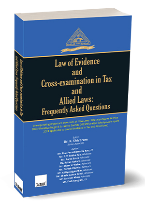 Taxmann Law of Evidence and Cross-examination in Tax and Allied Law Frequently Asked Questions by K Shivaram Edition  by Dr K Shivaram Edition 2024