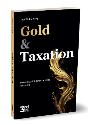 Taxmann Gold & Taxation by Meenakshi Subramaniam Edition 2024