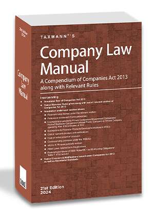 Taxmann Company Law Manual (A Compendium of Companies Act 2013 along with Relevant Rules) 21st Edition 2024 Exam