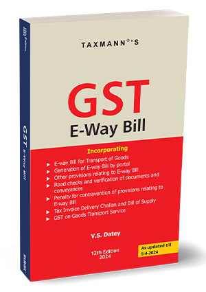Taxmann GST E-Way Bill by VS DATEY Edition 2024