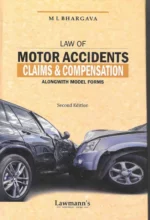 Lawmann's Law of Motor Accidents Claims & Compensation alongwith Model Forms by ML Bhargava Edition 2023