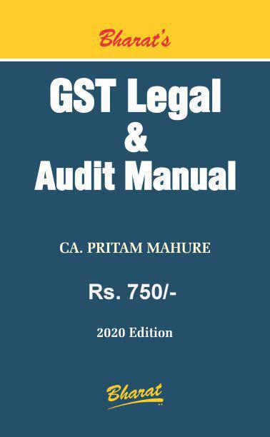Bharat's GST Legal & Audit Manual by PRITAM MAHURE Edition 2020