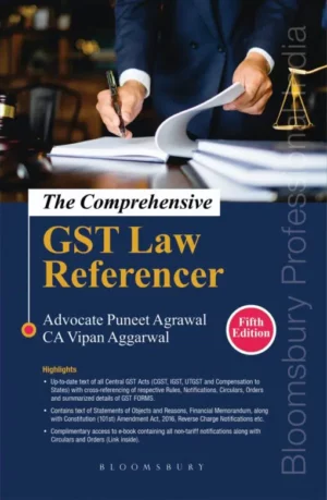 Bloomsbury's The Comprehensive GST Law Referencer by PUNEET AGRAWAL & VIPAN AGGARWAL Edition 2021
