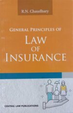 CLP's General Principles Of Law of Insurance by RN CHAUDHARY Edition 2022