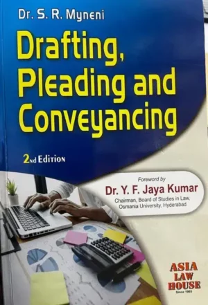 Asia Law House S R Myneni Drafting Pleading And Conveyancing by Y F Jaya Kumar Edition 2024