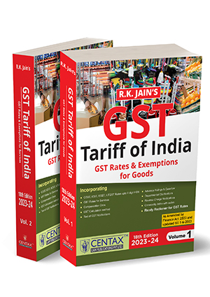 Centax Publications GST Tariff of India GST Rates & Exemptions for Goods By RK JAIN (Set of 2 Volumes) Edition 2023-24