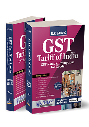 Centax Publications GST Tariff of India GST Rates & Exemptions for Goods By RK JAIN (Set of 2 Volumes) Edition 2024-25
