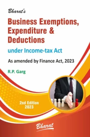 Bharat Business Exemptions, Expenditure & Deductions (As Amended by the Finance Act 2023) by R P Garg Edition 2023