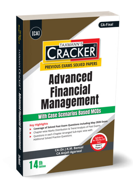 TAXMANN CRACKER ADVANCED FINANCIAL MANAGEMENT FOR CA FINAL APPLICABLE FOR Nov.2026/May.2026 EXAMS GROUP-1 PAPER-2 BY CA KM BANSAL AND CA ANJALI AGARWAL 14TH EDITION