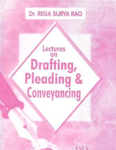 Asia Law House Lectures On Drafting Pleading & Conveyancing by DR.REGA SURYA RAO Edition 2023
