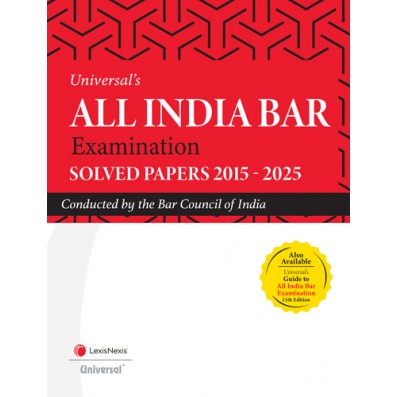 Universal's All india Bar Examination Solved Papers 2015-2025 Coducted by The Bar Council of India Edition 2025