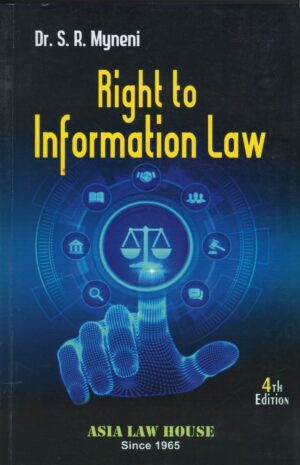 Asia Right to Information Law by SR MYNENI Edition 2023-24