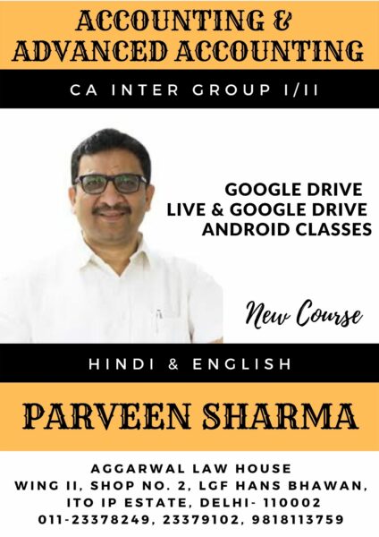 Video Lecture Accounting & Advanced Accounting (Combo) For CA Inter Group I / II New Syllabus by Parveen Sharma Applicable for Nov 2023 & MAY 2024 Exam Available in Google Drive.