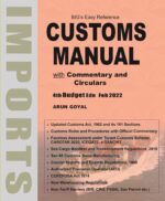Academy of business Studies BIG's Easy Reference Customs Manual For Imports- Exports with Commentary and Circulars by Arun Goyal 6th Budget Edition Feb 2024