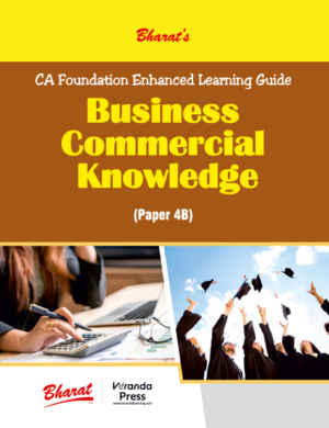 Bharat CA Foundation Enhanced Learning Guide BUSINESS COMMERCIAL KNOWLEDGE (PAPER 4B) Edition 2023