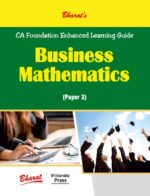 Bharat CA Foundation Enhanced Learning Guide BUSINESS MATHEMATICS, LOGICAL REASONING AND STATISTICS (PAPER 3) Edition 2023
