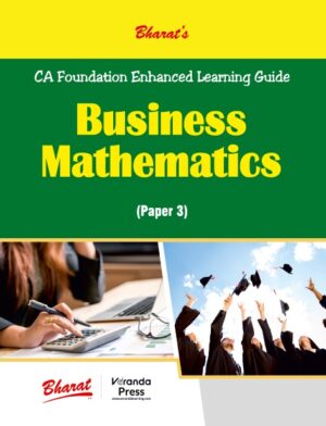 Bharat CA Foundation Enhanced Learning Guide BUSINESS MATHEMATICS, LOGICAL REASONING AND STATISTICS (PAPER 3) Edition 2023