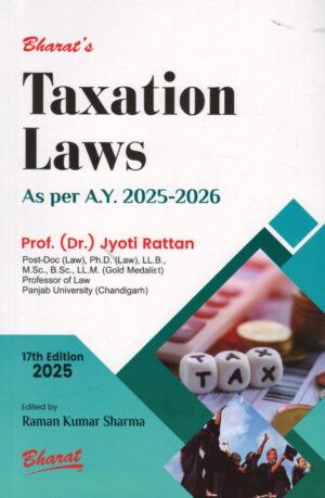 Bharat's Taxation Laws as per Assessment Year 2025-2026 by Jyoti Rattan 17th Edition 2025