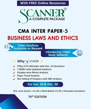 Shuchita Solved Scanner CMA Inter Gr I ( Syllabus 2022 ) Paper 5 Business Laws and Ethics by Arun Kumar Mohit Bahal and Himanshu Srivastava Applicable for 74th Edition Jun 2026 Dec 2026