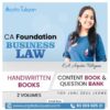 Tulsyan’s CA Foundation Business Laws Handwritten Book ( Contect Book and Question Bank ) By CA Arpita Tulsyan Applicable for June 2023 Exam