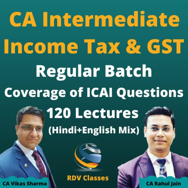 RDV Classes Income Tax & Goods & Services Tax (Combo) for CA Intermediate by Vikas Sharma & Rahul Jain Applicable for May 2022 & November 2022 Attempt Available in Google Drive / Pen Drive